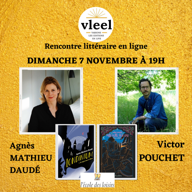 VLEEL avec Agnès Mathieu-Daudé et Victor Pouchet, Ecole des Loisirs
